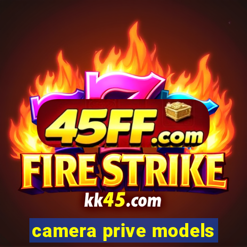 camera prive models
